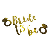 Faixa Bride To Be Dourado Decoração - Despedida De Solteira