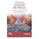 Libro Crianza De Gallos De Pelea /  2 Ed. Lku