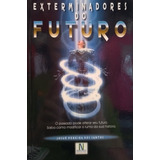 Livro Exterminadores Do Futuro Ed.naós 