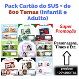 Mega Pack Cartão Do Sus Personalizado + 800 Temas - Atual