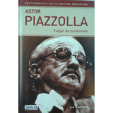 Astor Piazzola Fulgor De Bandoneón *