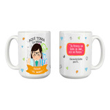 Taza Grande, Frase Aqui Toma La Mejor Psicologa, 15oz