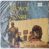 Vinilo Lp De Carlos Gardel El Bronce Que Sonríe (xx1199 