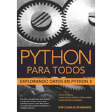 Libro: Python Para Todos: Explorando La Información Con 3