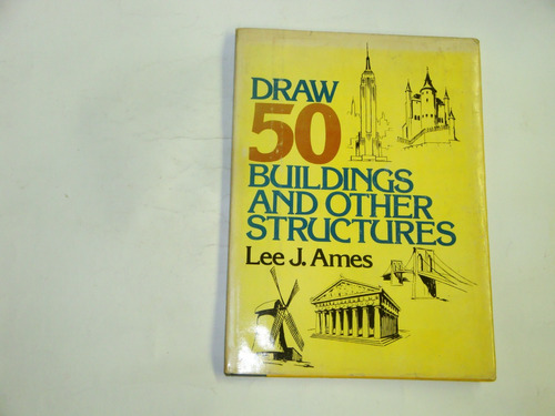 Draw  50 Buildings And Other Structures  -  Lee J.  Ames