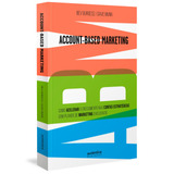 Abm Account-based Marketing: Como Acelerar O Crescimento Nas Contas Estratégicas Com Planos De Marketing Exclusivos, De Burgess, Bev. Autêntica Editora Ltda., Capa Mole Em Português, 2019