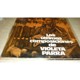 Ultimas Composiciones De Violeta Parra Vinilo Vg+ Vintage