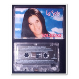 Soledad, Cassette