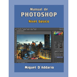 Libro: Manual De Photoshop: Nivel Básico (spanish Edition)