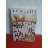 Livro: As Duas Mortes De Osama Bin Laden - Cinco Homem Um Terrorista - A C Gilmore 2012