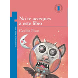 Libro. No Te Acerques A Este Libro 