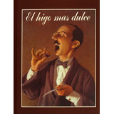 El Higo Mas Dulce - Van Allsburg - Fce - Libro Tapa Dura