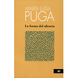 La Forma Del Silencio, De Puga, Maria Luisa. Editorial Siglo Xxi - México, Tapa Blanda, Edición 2 En Español, 2014