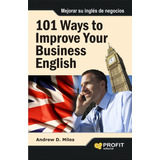 Libro 101 Ways To Improve Your Business Englis - Miles Andre