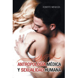 Antropologia Medica Y Sexualidad Humana