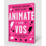 Libro Animate A Ser Vos -  Godfrid / Elliot - Todos Tenemos