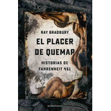 El Placer De Quemar - Ray Bradbury - Minotauro