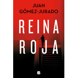 Reina Roja ( Antonia Scott 1 ), De Gómez-jurado, Juan. Serie Ficción Editorial Ediciones B, Tapa Blanda En Español, 2022