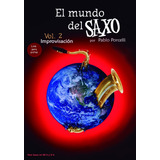 Libro Pablo Porcelli. El Mundo Del Saxo Vol.2 Improvisación