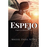 Espejo Para Un Adolescente Plan Lector Para..., De Núñez, Miguel Án. Editorial Createspace Independent Publishing Platform En Español