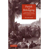 Parish And Belonging, De K. D. M. Snell. Editorial Cambridge University Press, Tapa Blanda En Inglés