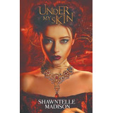 Libro Under My Skin - Shawntelle Madison