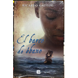 El Barco De Ebano - Ricardo Gattini