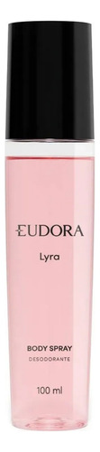 Body Spray Lyra 100ml Eudora 
