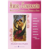 Libro Amor Y Compasion De Elizabeth Prophet Porcia