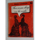 Tres Cosas Hay En La Vida - Lombardi. Naldo