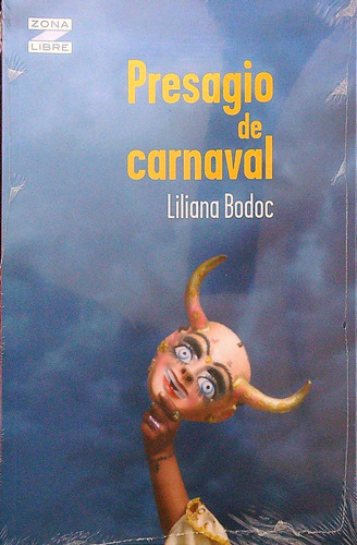 Presagio De Carnaval - Liliana Bodoc, De Bodoc, Liliana. Editorial Norma, Tapa Blanda En Español, 2022