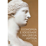 Economia E Sociedade Na Grécia Antiga, De Finley, M. I.. Editora Wmf Martins Fontes Ltda, Capa Mole Em Português, 2013
