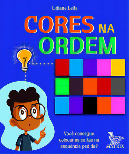 Cores Na Ordem: Cores Na Ordem, De Leite, Lidiane. Editora Matrix, Capa Mole, Edição 1 Em Português, 2023
