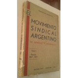 Movimiento Sindical Argentino Vol 1 / Marotta/mb Est.