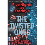 Libro Five Nights At Freddys The Twisted Ones By Cawthon