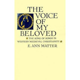 The Voice Of My Beloved - E. Ann Matter (paperback)
