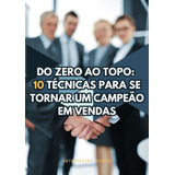 E-book Livro 10 Técnicas Para Se Tornar Um Campeão Em Vendas