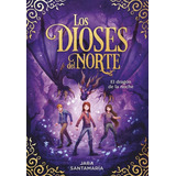 Libro: El Dragón De La Noche (los Dioses Del Norte 4). Santa