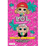 L.o.l Surprise! Totally Awesome, De Bendon. Serie Licencias Editorial Altea, Tapa Blanda En Español, 2021