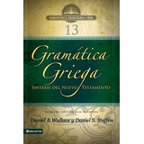 Gram Tica Griega: Sintaxis Del Testamento - Segunda...