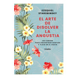 Arte De Disolver La Angustia - Starobinsky - Grijalbo Libro