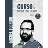 Libro Curso De Marketing Digital - Florido, Miguel Angel