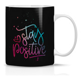 Tazon/taza /mug Espiritual Frase Positiva Mantente Positiva