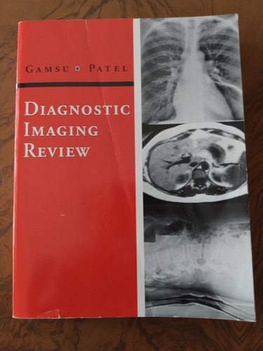 Diagnóstico Imágenes Review. Gamsu Patel. Diagnóstic Imaging