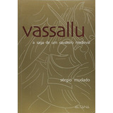 Vassallu A Saga De Um Cavaleiro Medieval De Sérgio Mudado Pela Altana (2006)