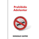 Libro Prohibido Adelantar - Castro, Gonzalo