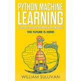 Libro Python Machine Learning Illustrated Guide For Begin...