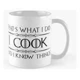 Taza Cooking Gifts For Chef - I Cook And I Know Things Ideas