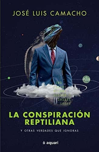 La Conspiracion Reptiliana, De Jose Luis Camacho. Editorial Aquari, Tapa Blanda En Español, 2022