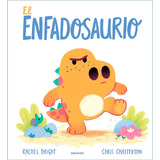 Libro El Enfadosaurio, De Rachel Bright. Editorial Edelvives, Tapa Dura En Español, 2022